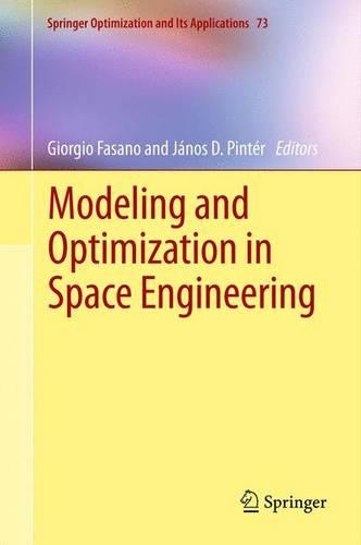 Modeling and Optimization in Space Engineering: (73 Springer Optimization and Its Applications)