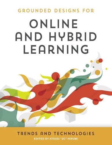 Online and Hybrid Learning: Trends and Technologies(Online and Hybrid Learning)