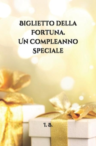 BIGLIETTO DELLA FORTUNA. Un Compleanno speciale: Biglietto speciale per Compleanno - Biglietto di auguri - Biglietto della Fortuna - Originale