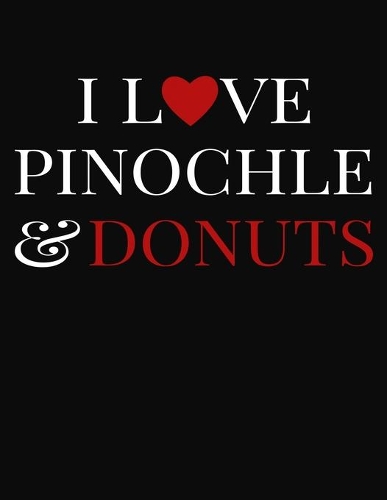 I Love Pinochle & Donuts
