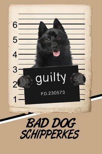 Bad Dog Schipperkes: Beer Tasting Journal Rate and Record Your Favorite Beers Collect Beer Name, Brewer, Origin, Date, Sampled, Rating, STATS ABV Ibu Og Tg Srm, Price, C