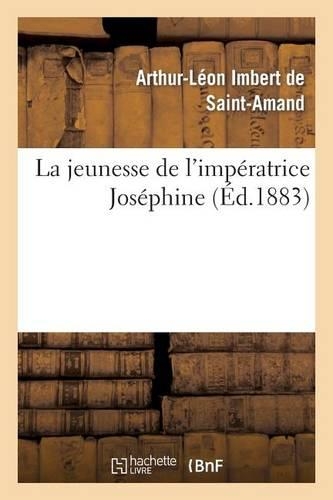 La Jeunesse de l'Impératrice Joséphine