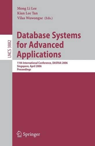 Database Systems for Advanced Applications: 11th International Conference, DASFAA 2006, Singapore, April 12-15, 2006, Proceedings(3882 Lecture Notes in Computer Science)
