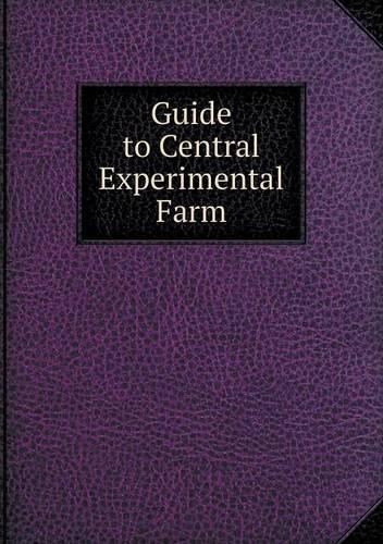 Guide to Central Experimental Farm