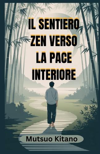 Il Sentiero Zen Verso La Pace Interiore