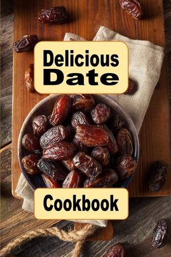 Delicious Date Cookbook