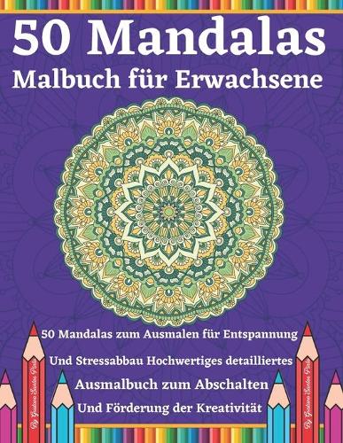 50 Mandalas Malbuch für Erwachsene: Wunderschöne 50 Mandalas zum Stressabbau und zur Entspannung