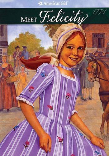 Meet Felicity: An American Girl: 1774(American Girls Collection: Felicity 1774)