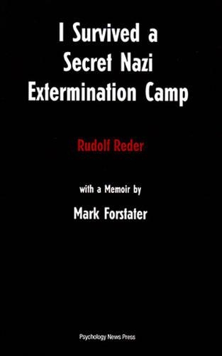 I Survived a Secret Nazi Extermination Camp