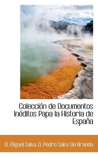 Colecci N de Documentos in Ditos Papa La Historia de Espa a