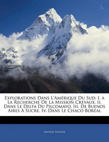 Explorations Dans L'Amerique Du Sud