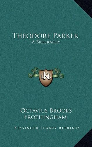 Theodore Parker: A Biography(English)