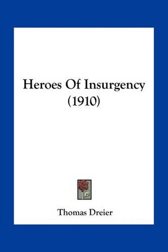 Heroes Of Insurgency (1910)
