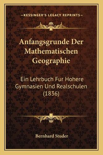 Anfangsgrunde Der Mathematischen Geographie