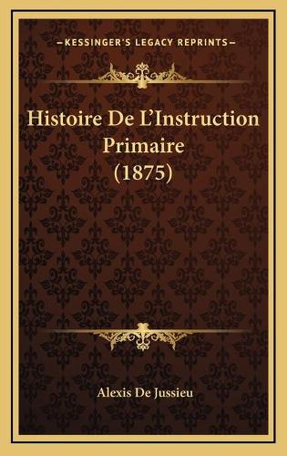 Histoire De L'Instruction Primaire (1875)