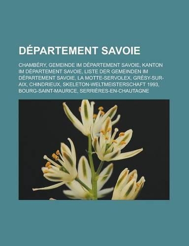 Departement Savoie: Chambery, Gemeinde Im Departement Savoie, Kanton Im Departement Savoie, Liste Der Gemeinden Im Departement Savoie(German)