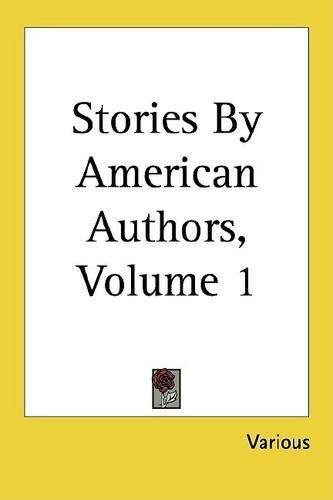 Stories by American Authors, Volume 1