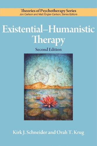 Existential–Humanistic Therapy: (Theories of Psychotherapy Series(r))