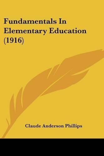 Fundamentals In Elementary Education (1916)