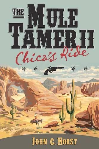 The Mule Tamer II, Chica's Ride: (The Mule Tamer)