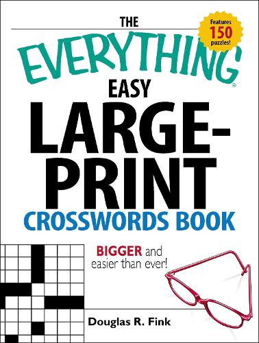 The Everything Easy Large-Print Crosswords Book: Bigger and Easier Than Ever(Everything® Series)