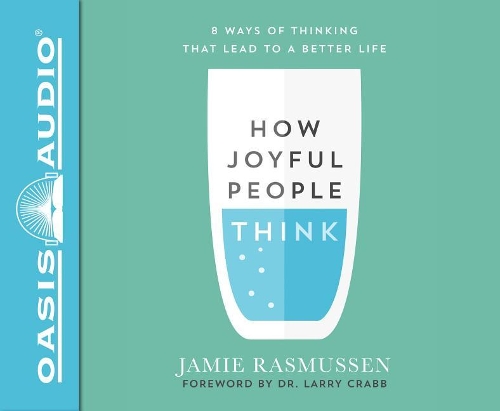 How Joyful People Think (Library Edition)