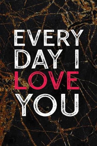 Every Day I Love You