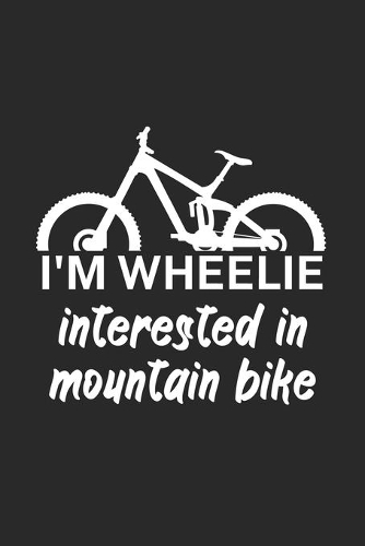 Im wheelie interested in mountain bike
