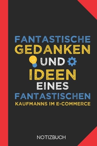 Fantastische Gedanken eines Kaufmanns im E-Commerce