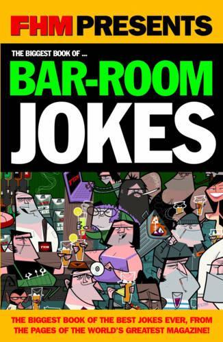 "FHM" Biggest Bar-room Jokes