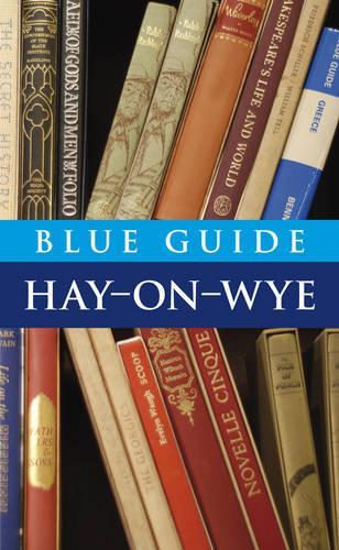 Blue Guide Hay-on-Wye: (Blue Guides)