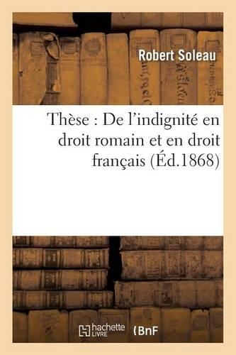Thèse: de l'Indignité En Droit Romain Et En Droit Français: (Sciences Sociales)