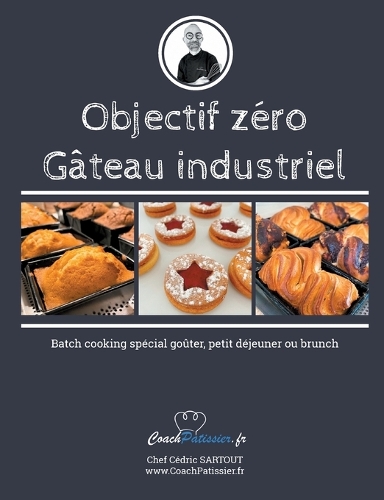 Objectif zéro gâteau industriel: Batch cooking spécial goûter, petit déjeuner ou brunch