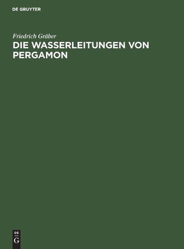 Die Wasserleitungen Von Pergamon