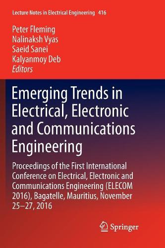 Emerging Trends in Electrical, Electronic and Communications Engineering