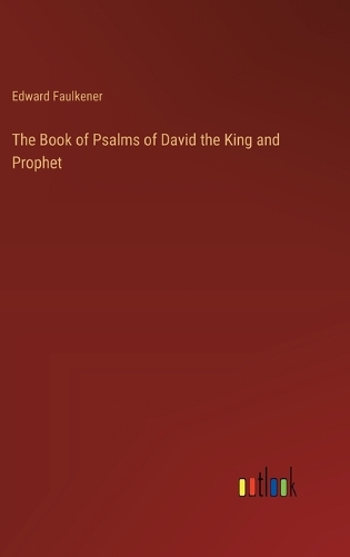 The Book of Psalms of David the King and Prophet