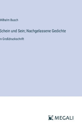 Schein und Sein; Nachgelassene Gedichte