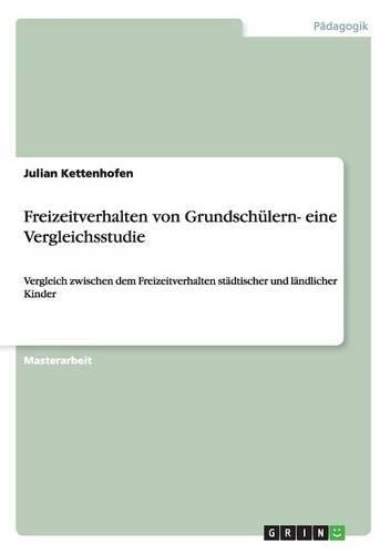 Freizeitverhalten von Grundschülern- eine Vergleichsstudie