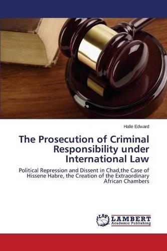 The Prosecution of Criminal Responsibility under International Law: (English)