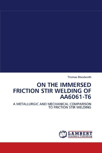 On the Immersed Friction Stir Welding of Aa6061-T6: (English)