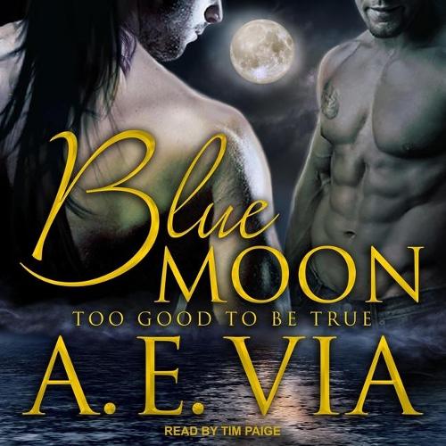 Blue Moon: Too Good to Be True(1 Blue Moon)
