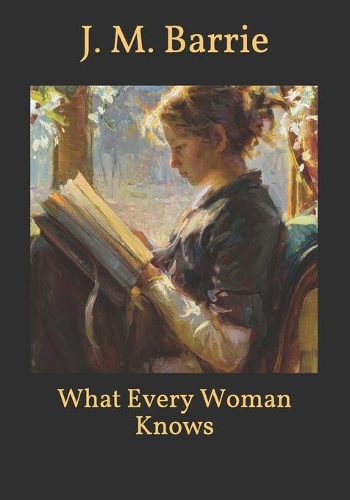What Every Woman Knows