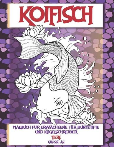 Malbuch für Erwachsene für Buntstifte und Kugelschreiber - Grosse A4 - Tiere - Koifisch