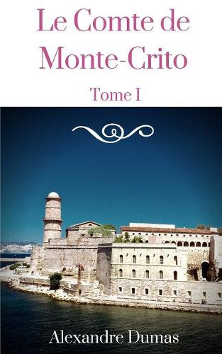 Le Comte de Monte-Cristo - Tome I