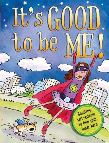 It's Good to be Me!: Boosting Self-Esteem to Find Your Inner Hero