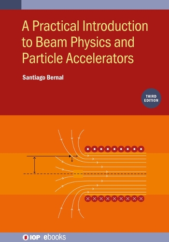 A Practical Introduction to Beam Physics and Particle Accelerators (Third Edition): (IOP ebooks)