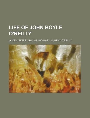 Life of John Boyle O'Reilly: (English)