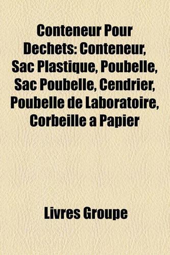 Conteneur Pour Dchets: Conteneur, Sac Plastique, Poubelle, Sac Poubelle, Cendrier, Poubelle de Laboratoire, Corbeille Papier(French)