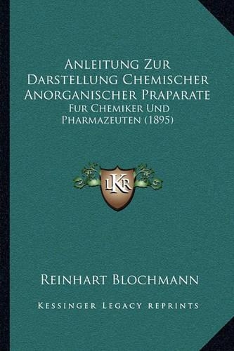 Anleitung Zur Darstellung Chemischer Anorganischer Praparate