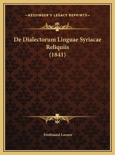 De Dialectorum Linguae Syriacae Reliquiis (1841)